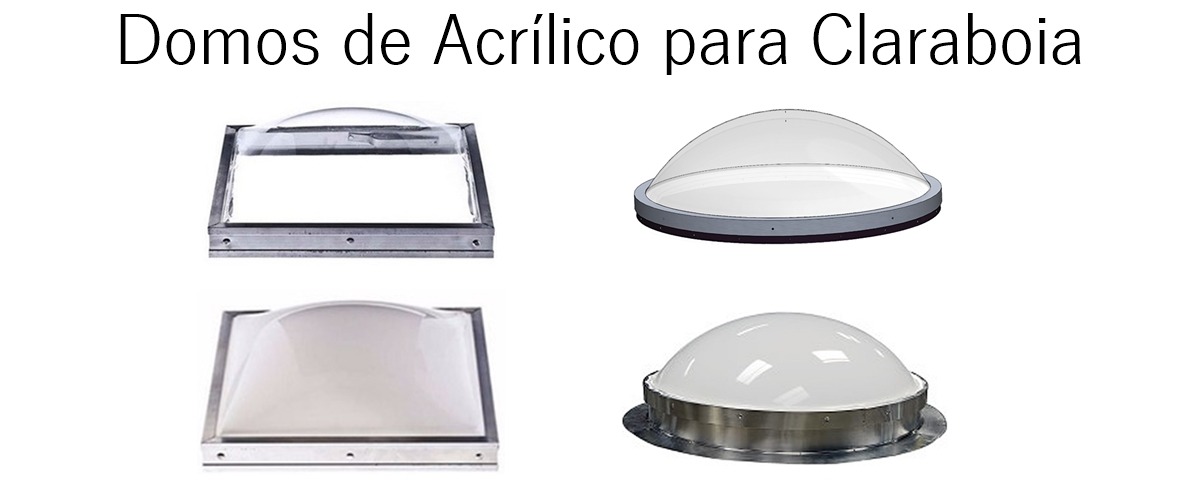 Domos de Acrílico para Claraboia